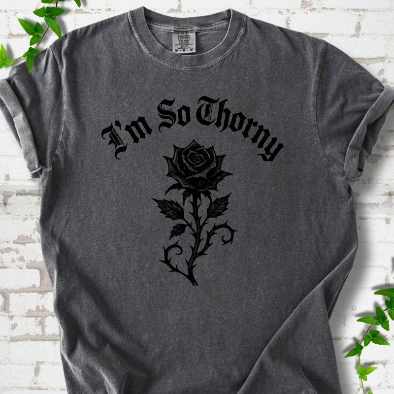 I'm So Thorny T-Shirt