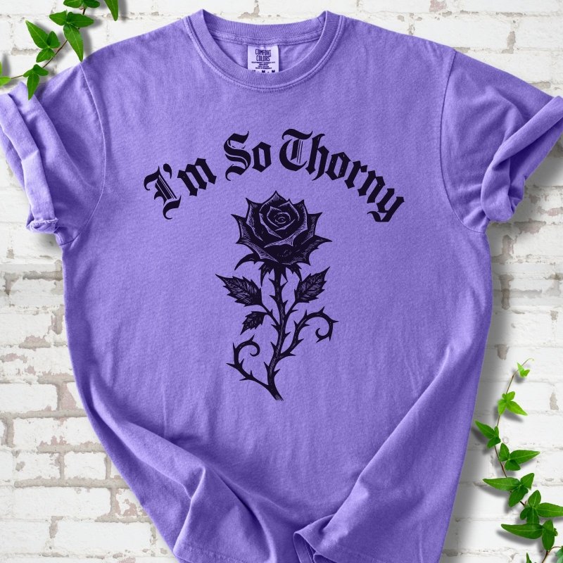 I'm So Thorny T-Shirt