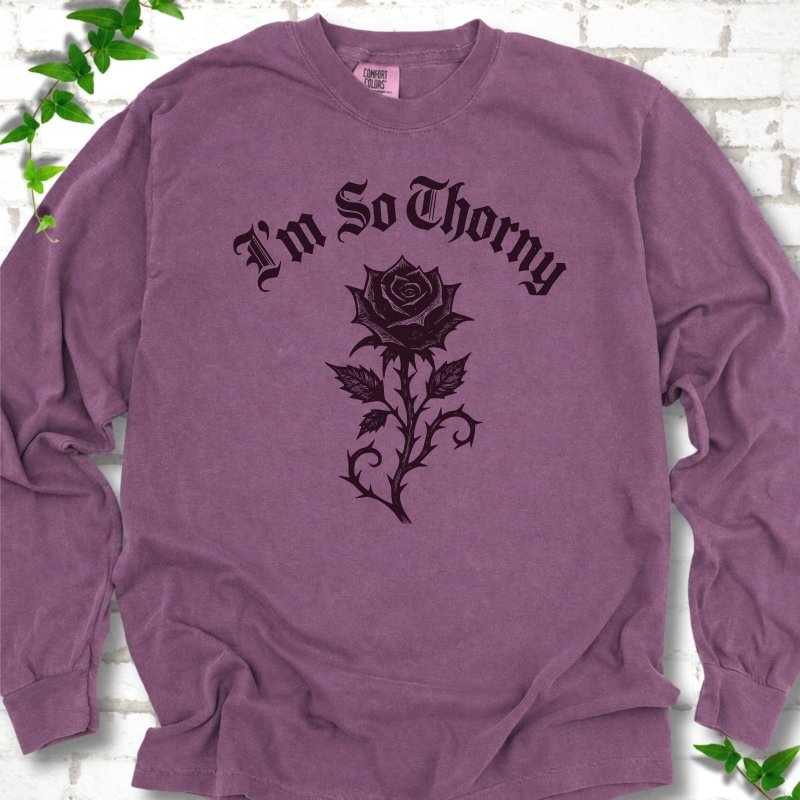 I'm So Thorny LS T-Shirt