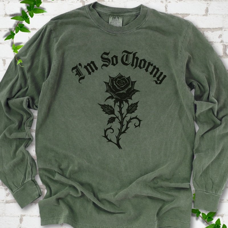 I'm So Thorny LS T-Shirt