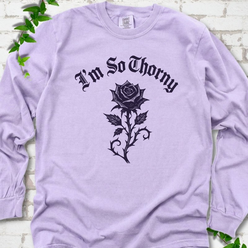 I'm So Thorny LS T-Shirt