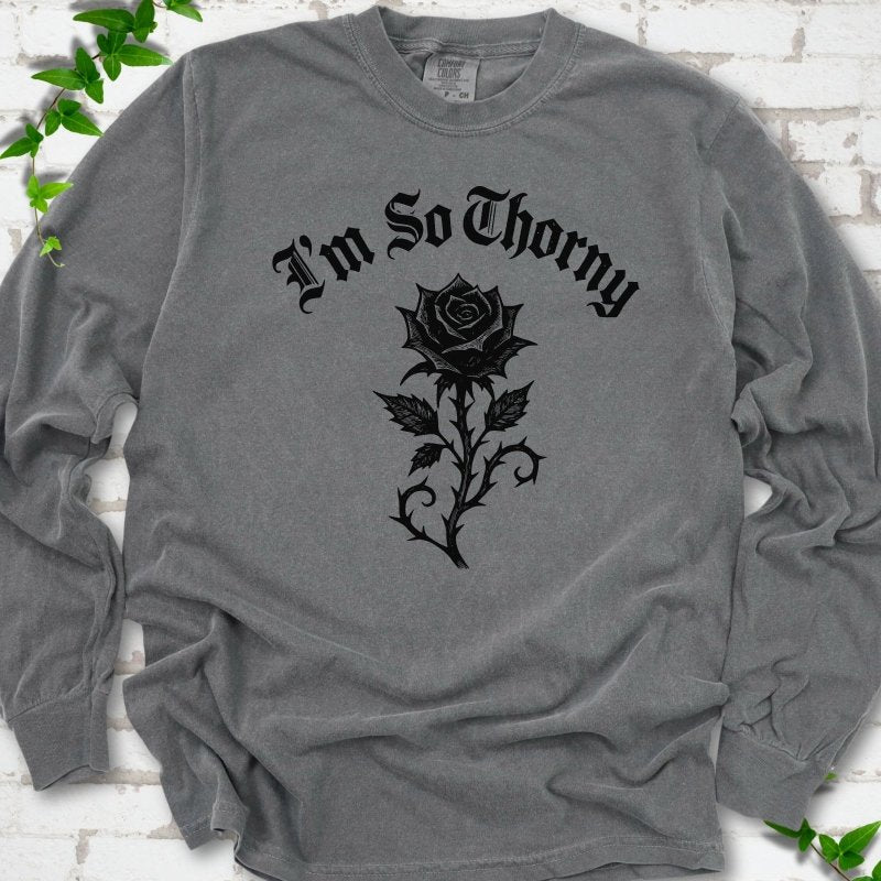 I'm So Thorny LS T-Shirt