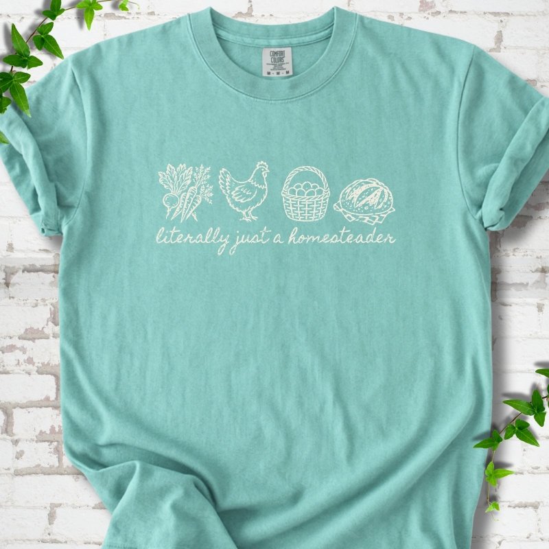 Just a Homesteader T-Shirt