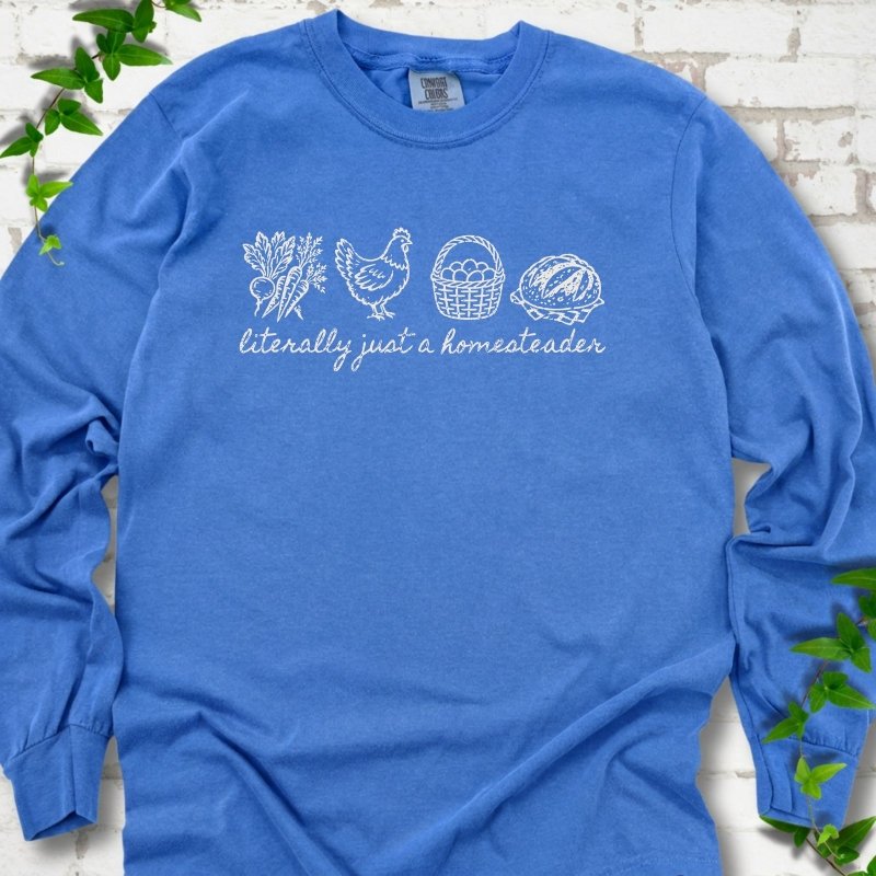 Just a Homesteader LS T-Shirt