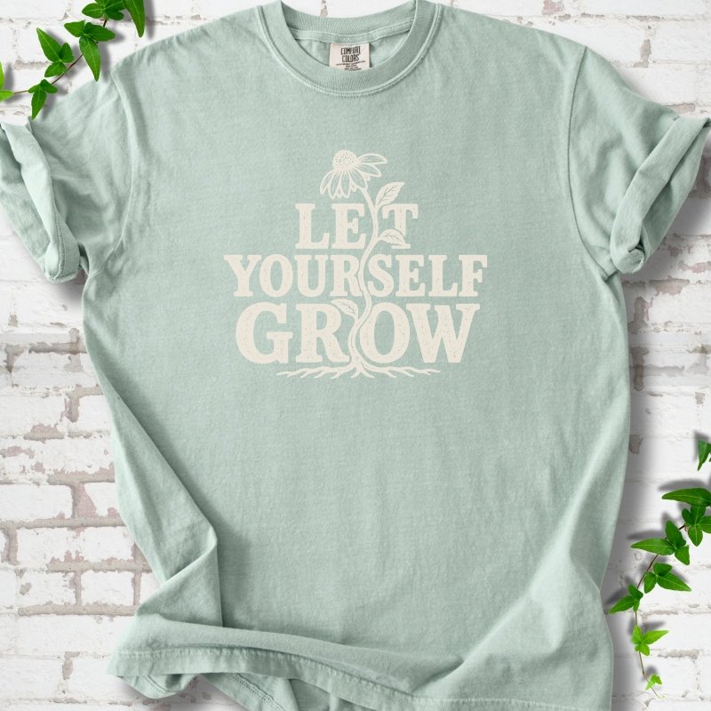 Let Yourself Grow T-Shirt