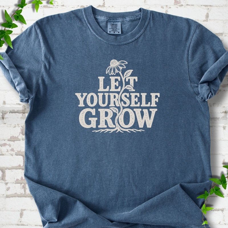Let Yourself Grow T-Shirt