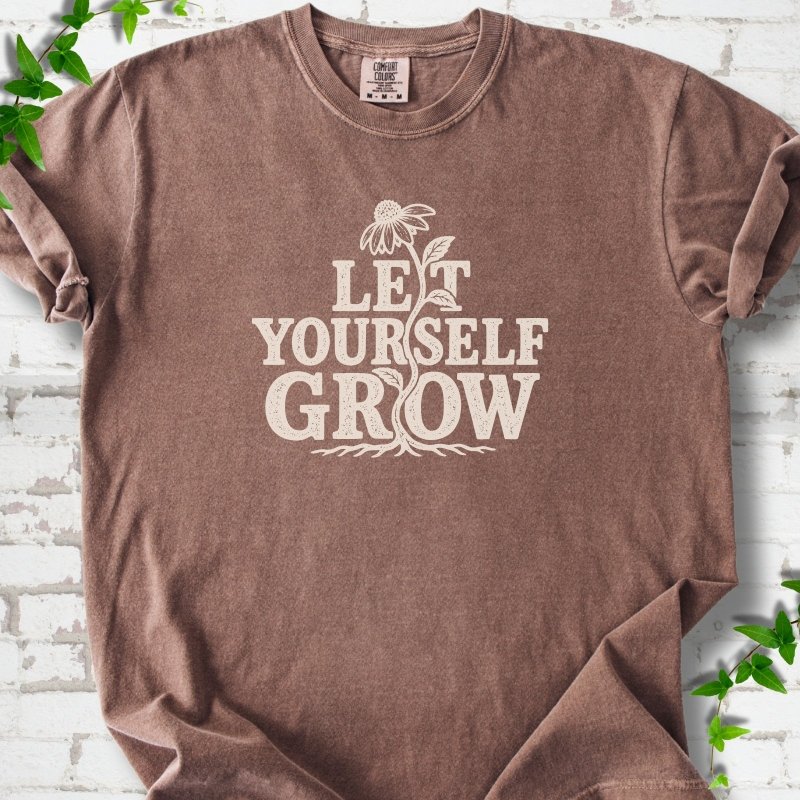 Let Yourself Grow T-Shirt