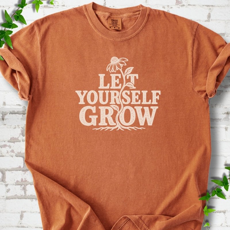 Let Yourself Grow T-Shirt