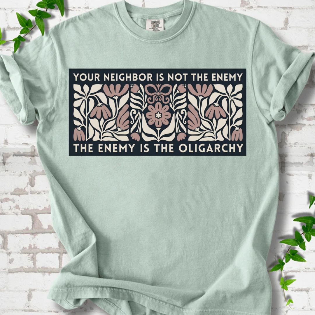 Your Neighbor Is Not The Enemy T-Shirt