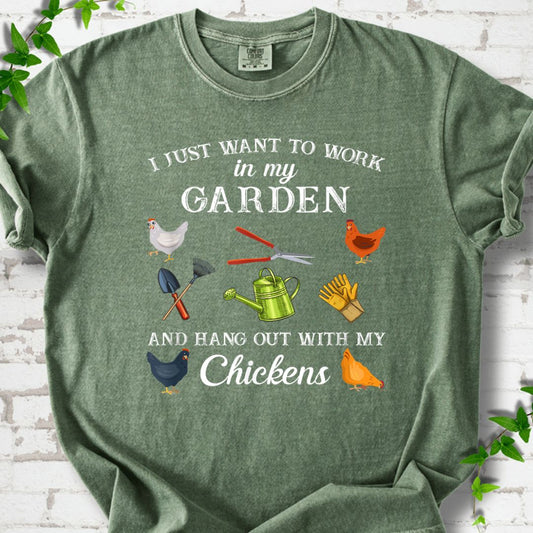 Work in My Garden Hangout With My Chickens T-Shirt