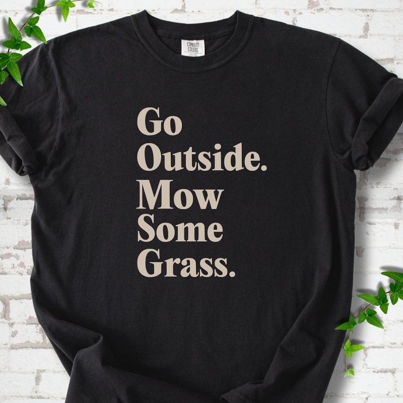 Mow Some Grass T-Shirt