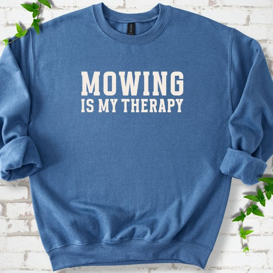 Mowing Is My Therapy Sweatshirt