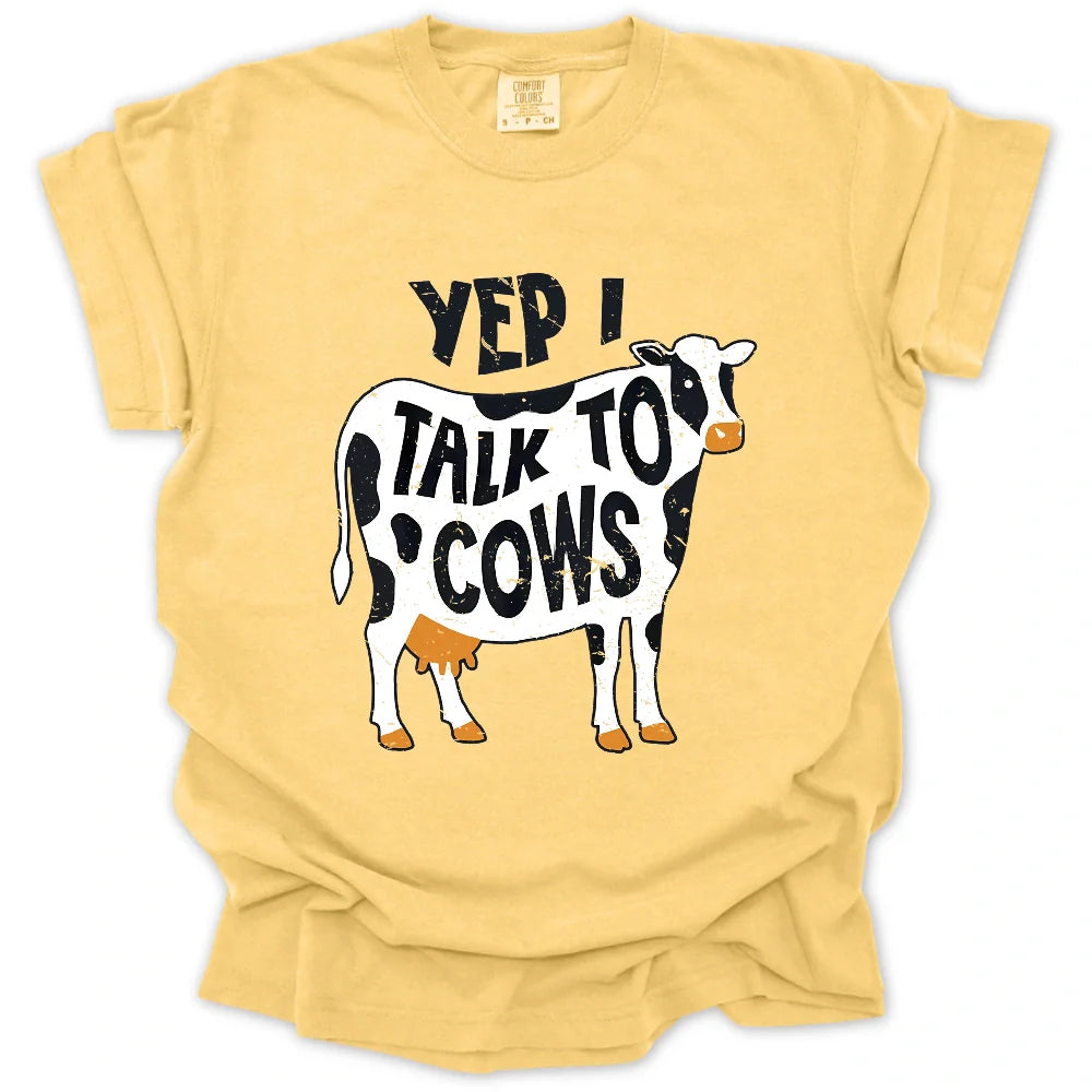 Yep I Talk To Cows T-Shirt