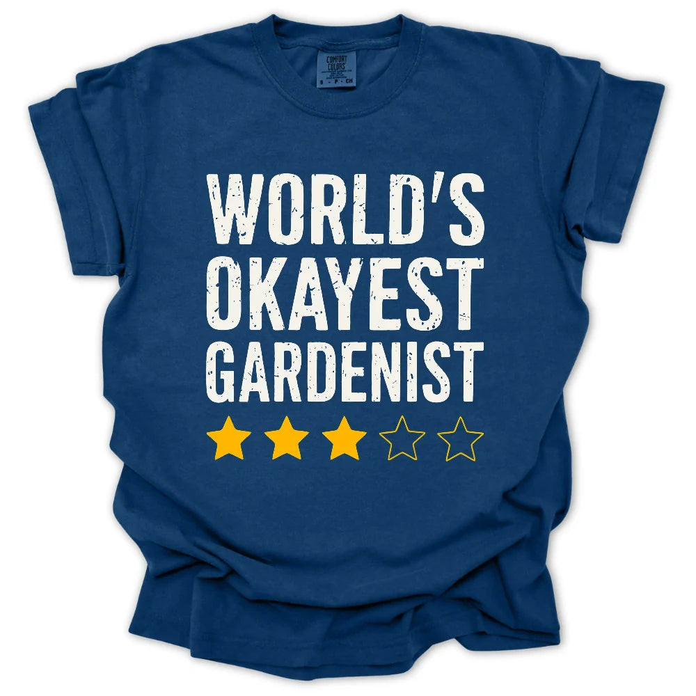 World's Okayest Gardenist T-Shirt