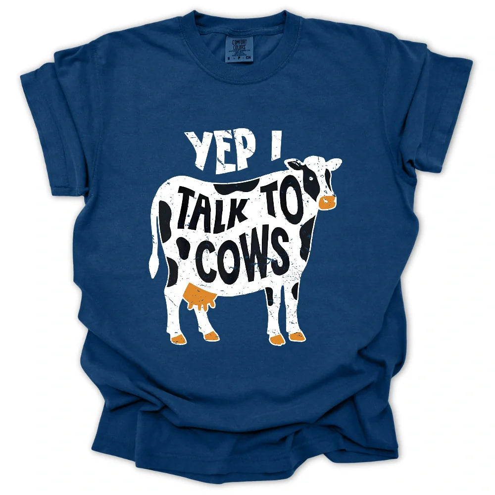 Yep I Talk To Cows T-Shirt