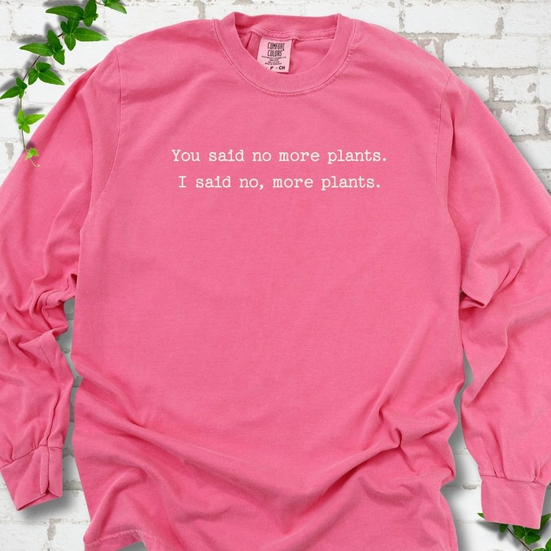 No More Plants LS T-Shirt