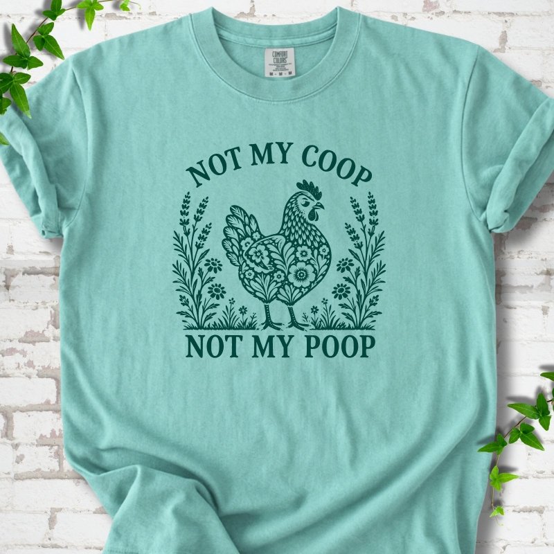 Not My Coop T-Shirt