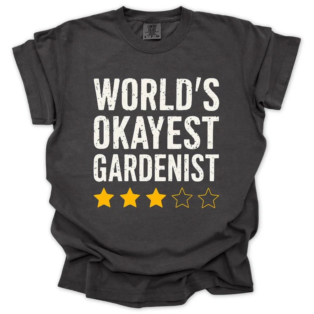 World's Okayest Gardenist T-Shirt