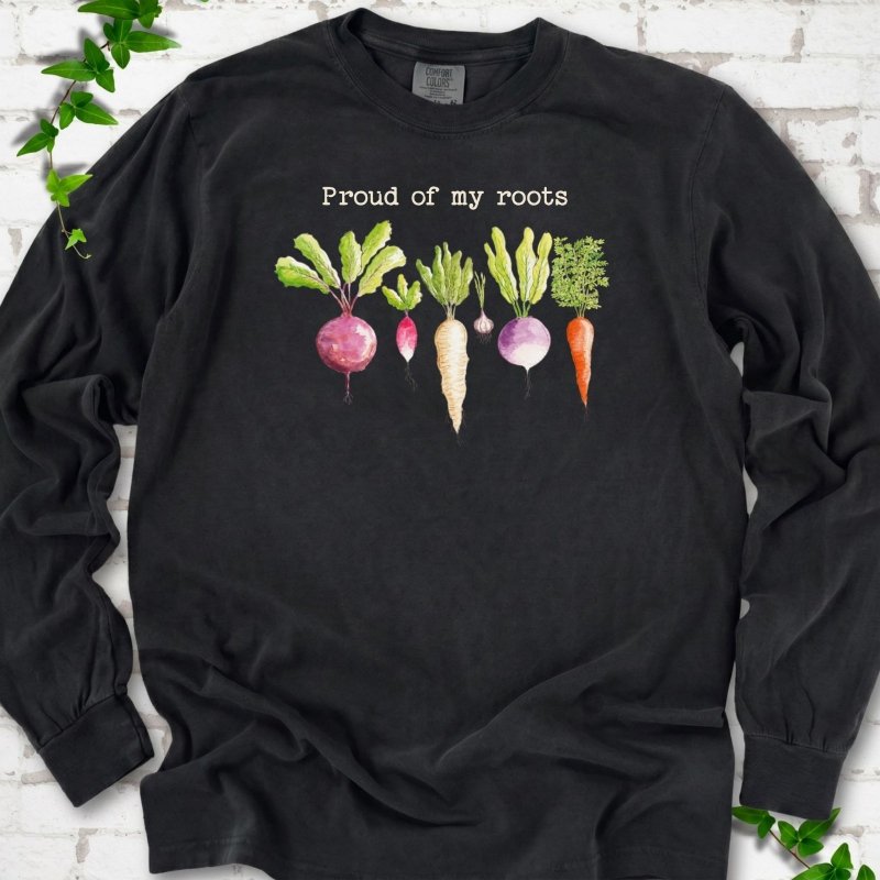 Proud of My Roots LS T-Shirt