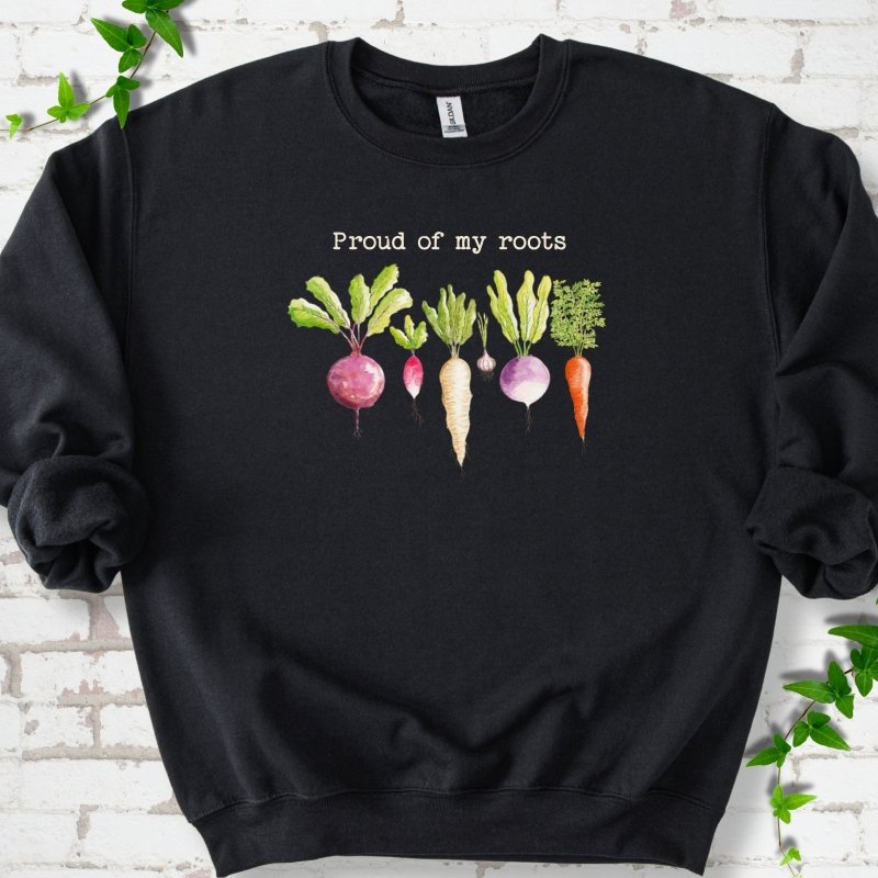 Proud of My Roots Sweatshirt
