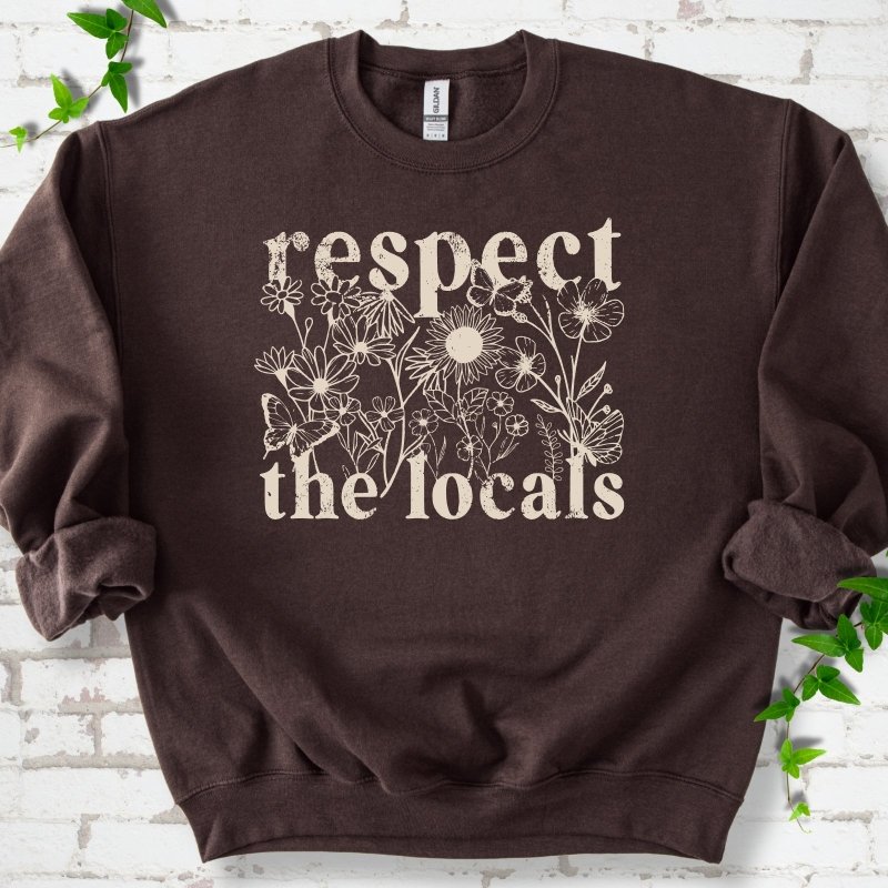 Respect the Locals Sweatshirt