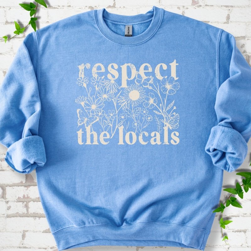Respect the Locals Sweatshirt