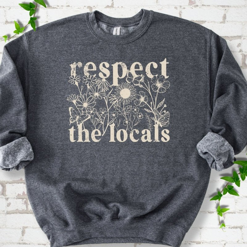 Respect the Locals Sweatshirt