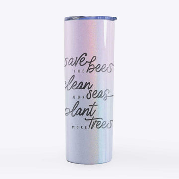 Bees Seas Trees - Typography - 20oz Skinny Tumbler