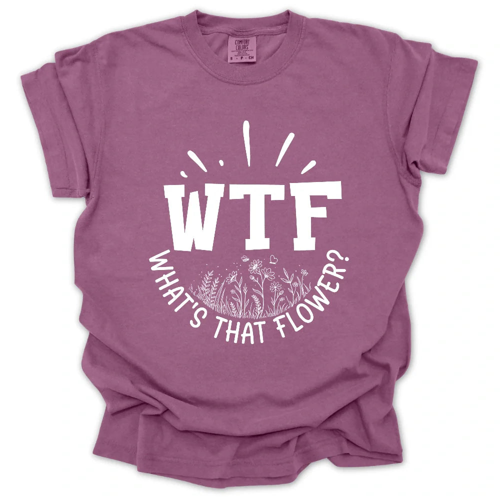 WTF: What's That Flower? T-Shirt