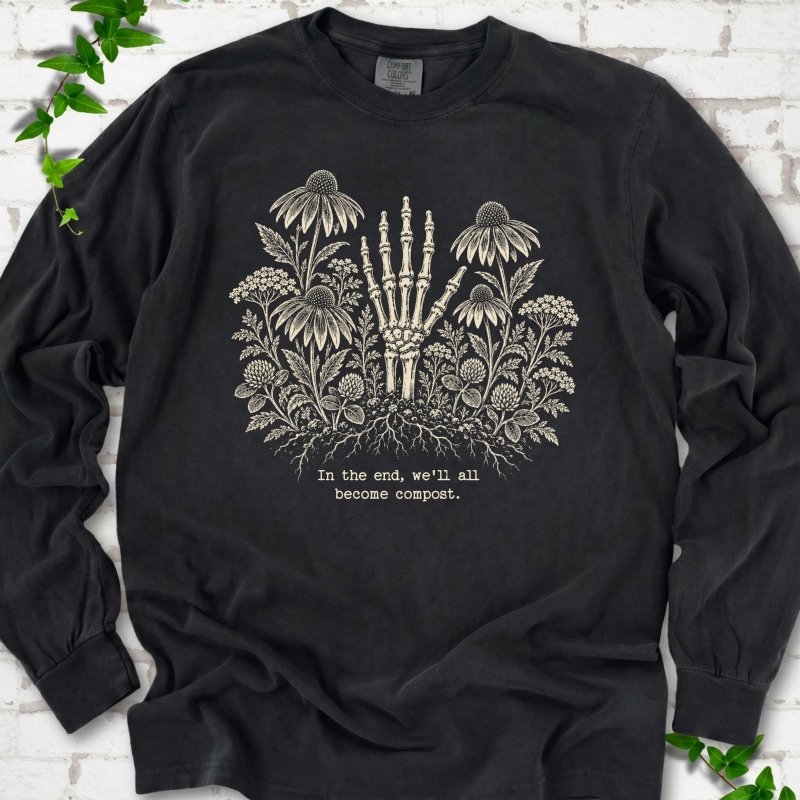 We'll All Become Compost LS T-Shirt