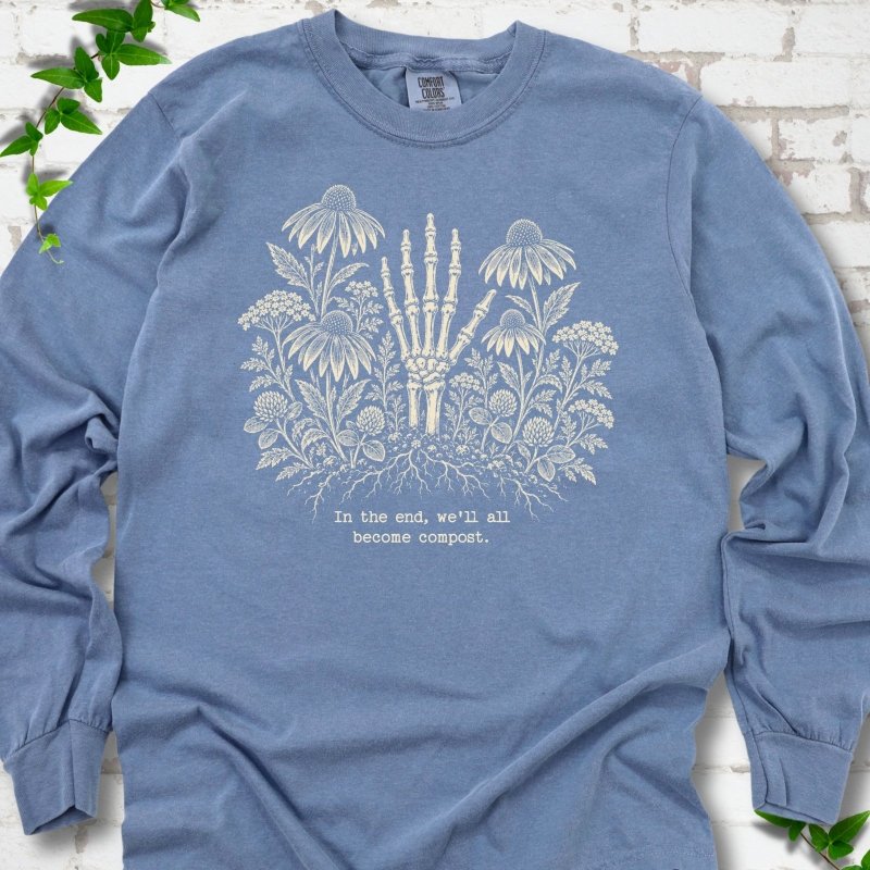 We'll All Become Compost LS T-Shirt