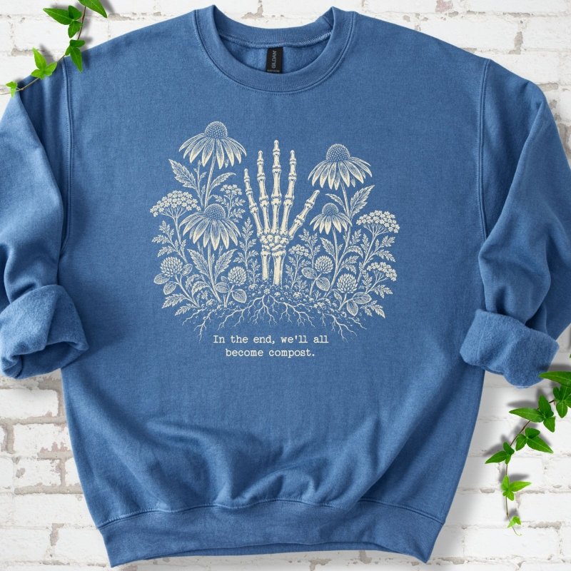 We'll All Become Compost Sweatshirt
