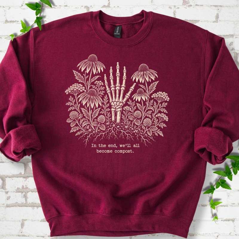 We'll All Become Compost Sweatshirt