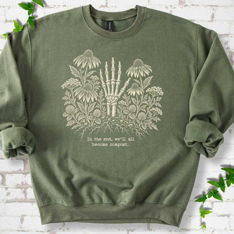 We'll All Become Compost Sweatshirt