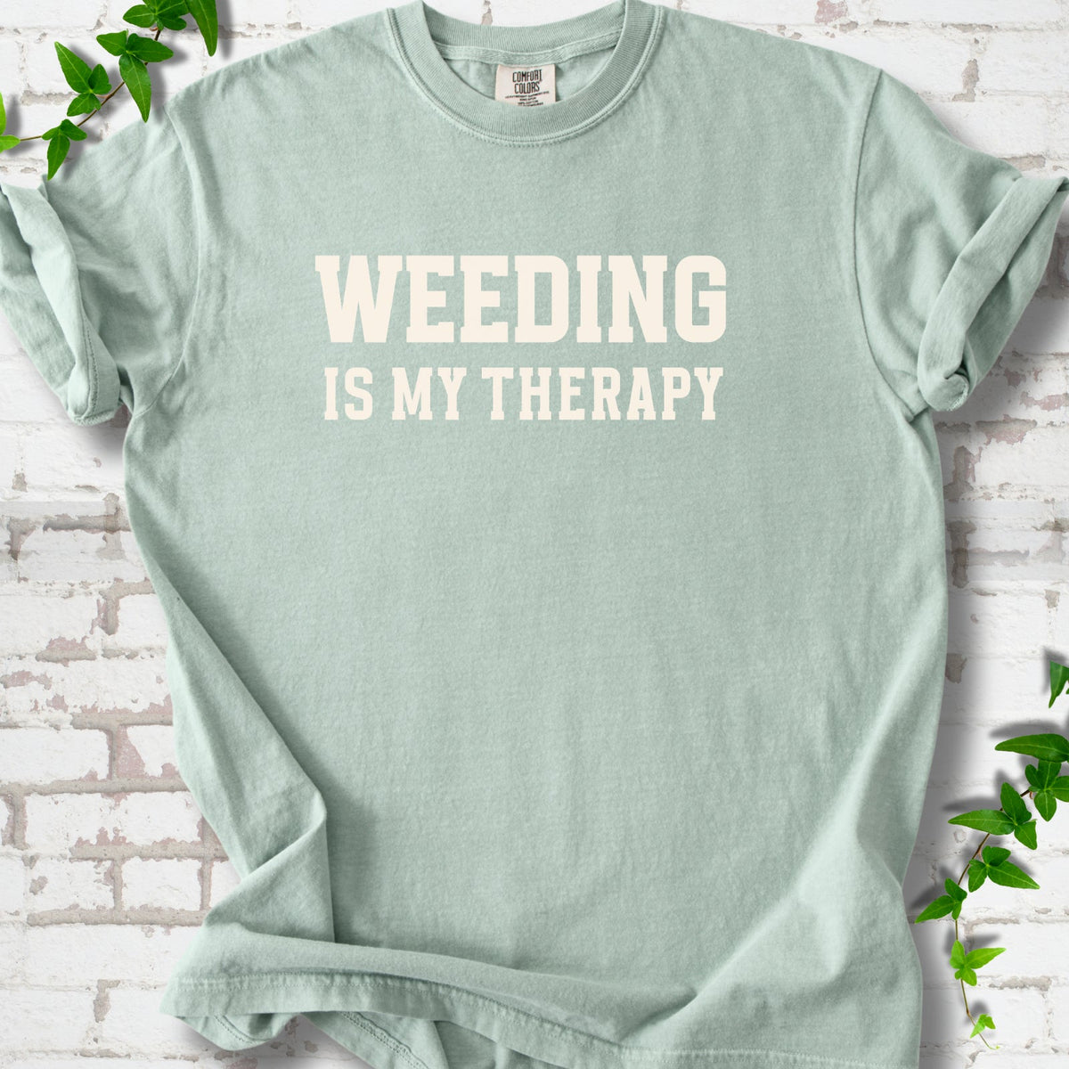 Weeding Is My Therapy T-Shirt