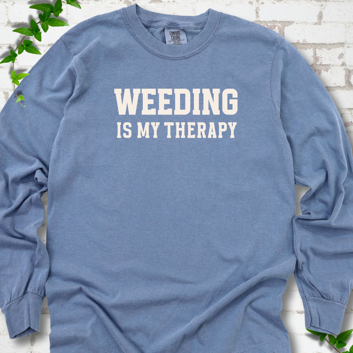 Weeding Is My Therapy LS T-Shirt