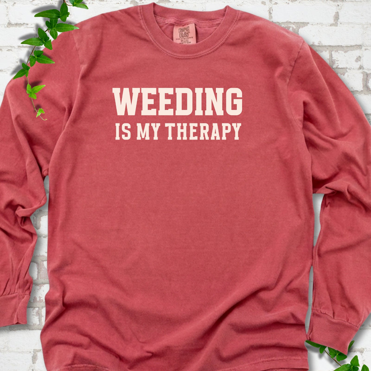 Weeding Is My Therapy LS T-Shirt