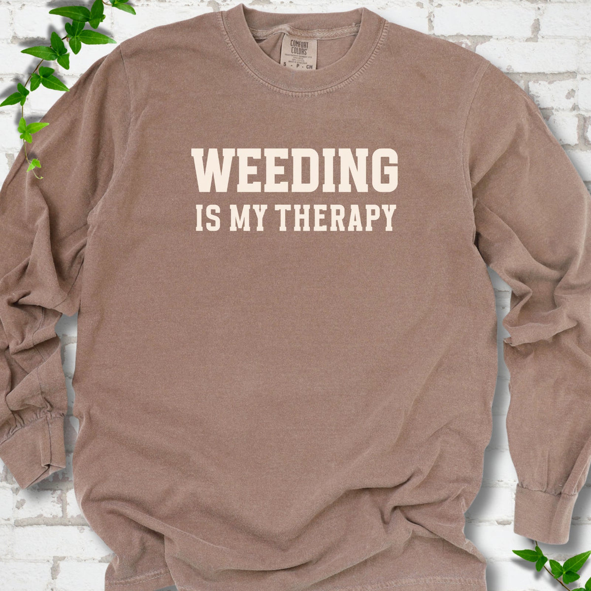 Weeding Is My Therapy LS T-Shirt