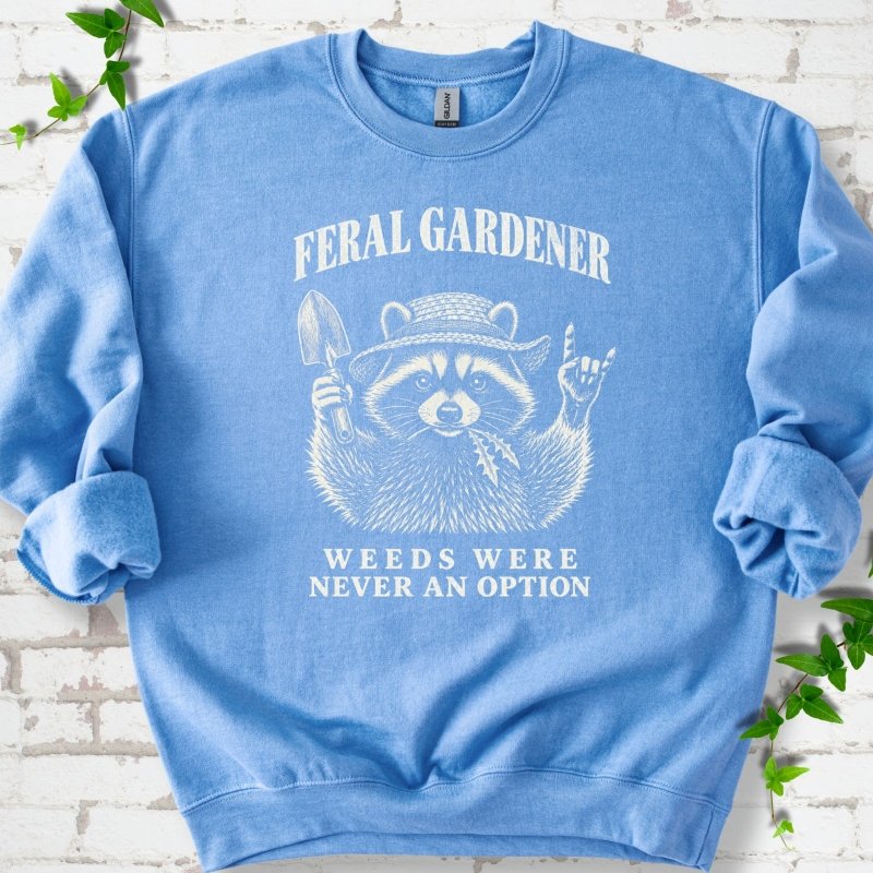 Weeds Were Never an Option Sweatshirt