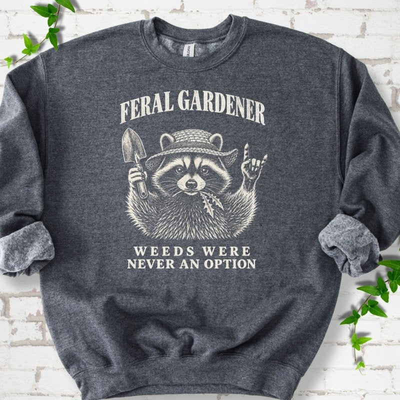 Weeds Were Never an Option Sweatshirt