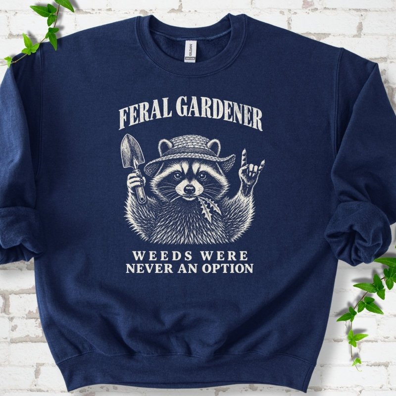 Weeds Were Never an Option Sweatshirt
