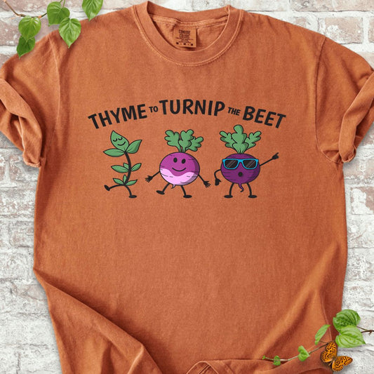 Thyme To Turnip The Beet T-Shirt