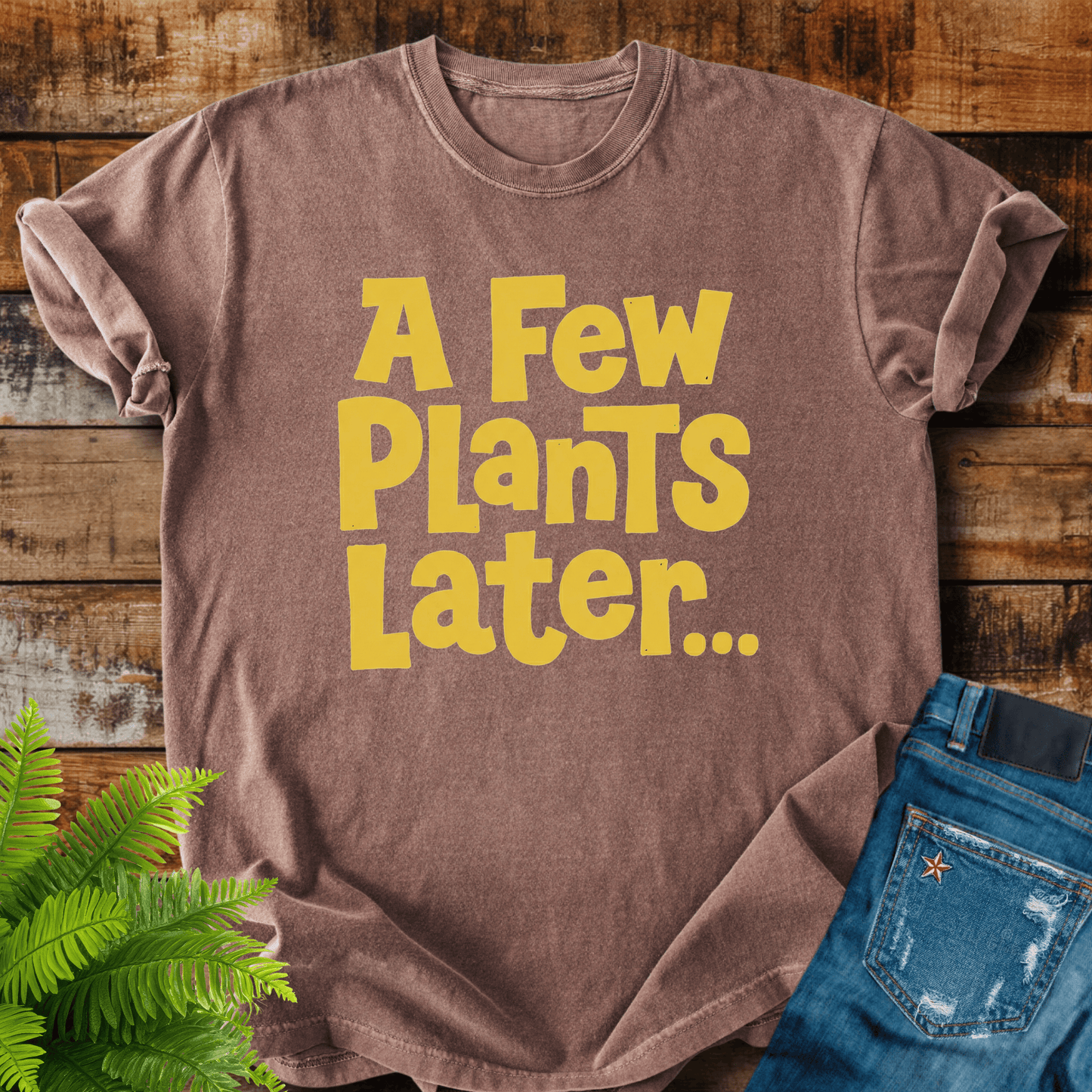 A Few Plants T-shirt