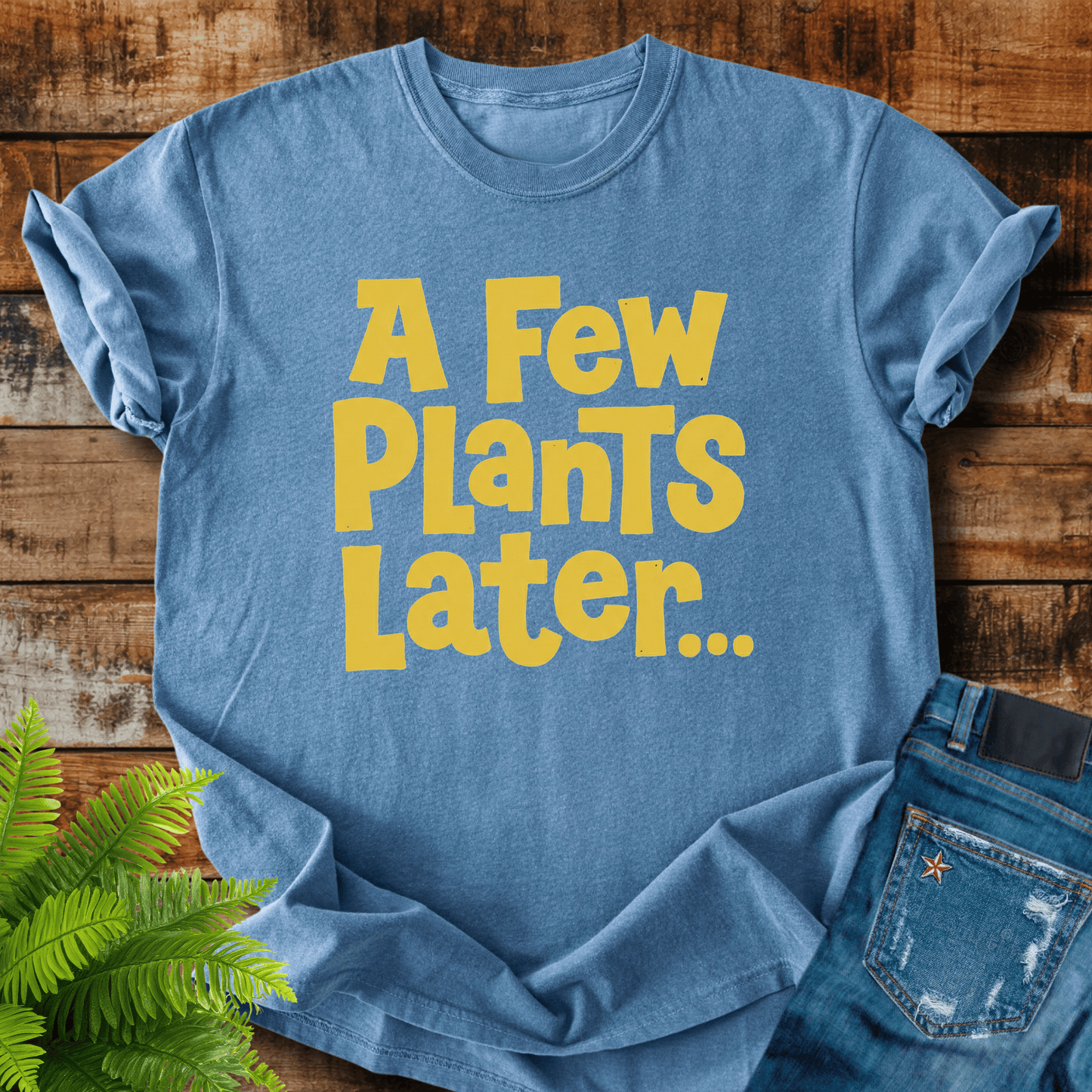 A Few Plants T-shirt
