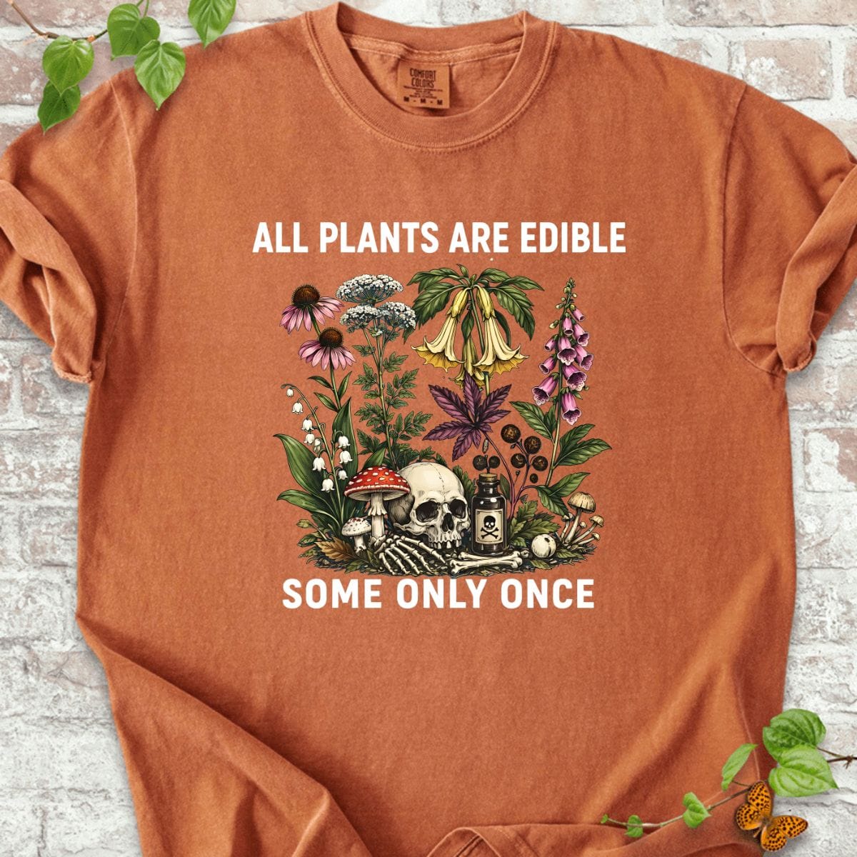 All Plants Are Edible Some Only Once T-shirt