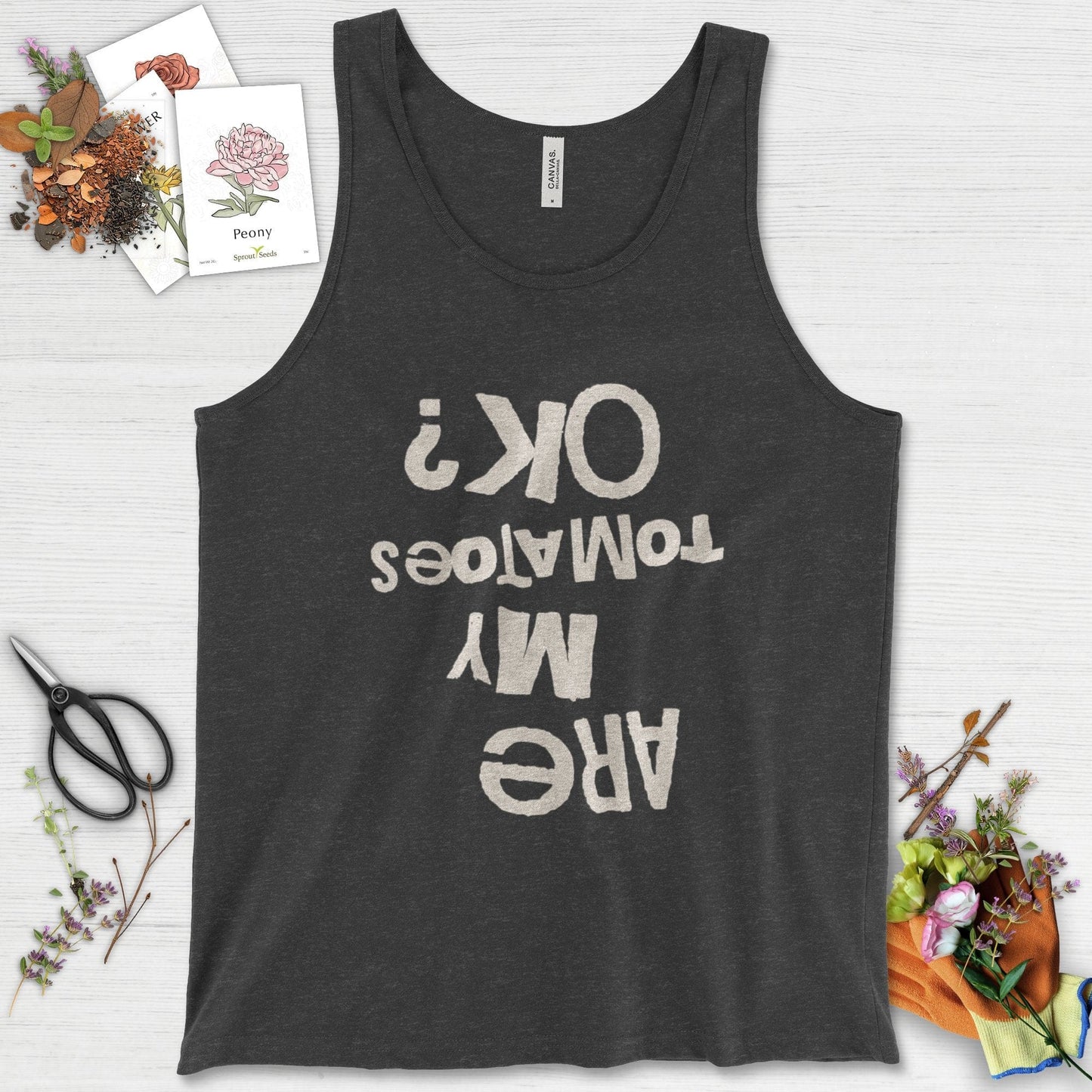 Are My Tomatoes OK Tank Top