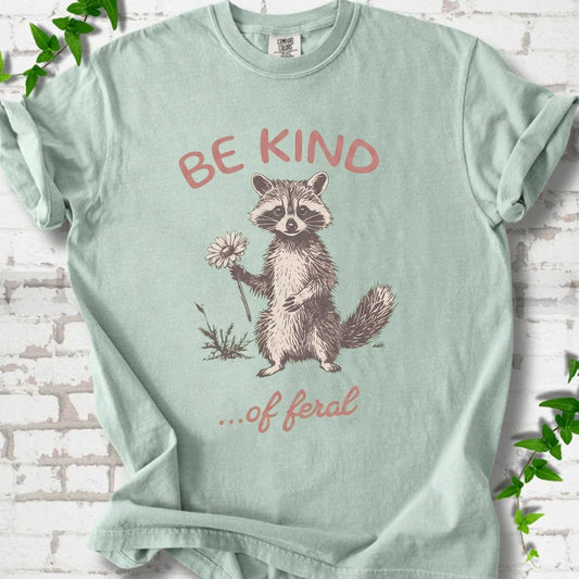 Be Kind of Feral T-Shirt