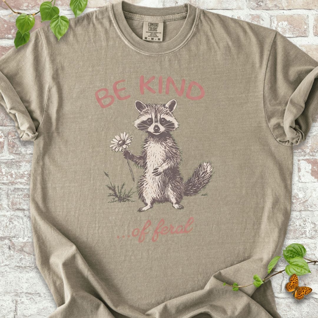 Be Kind of Feral T-Shirt