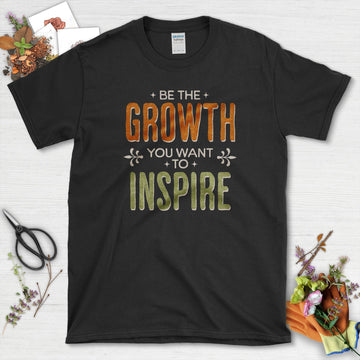 Be the Growth T-Shirt