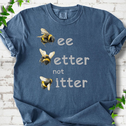 Bee Better Bitter T-Shirt